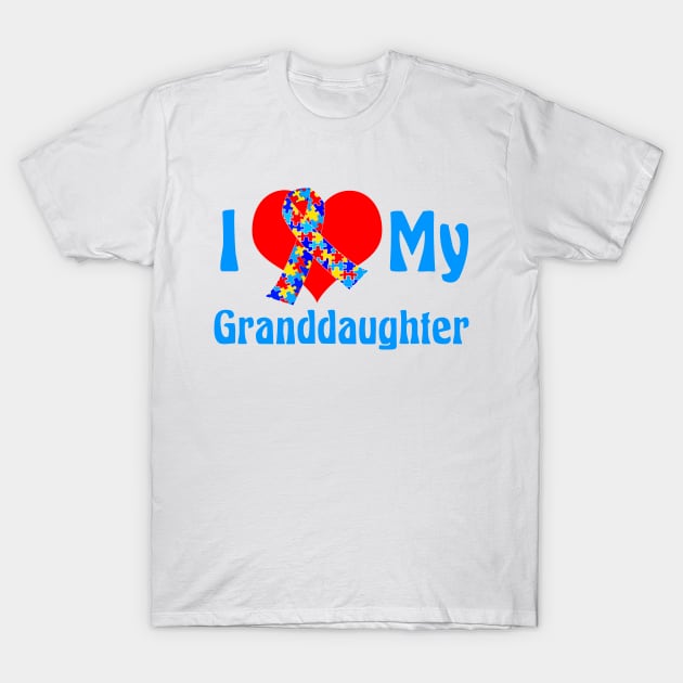 I Love My Autistic Granddaughter T-Shirt by epiclovedesigns